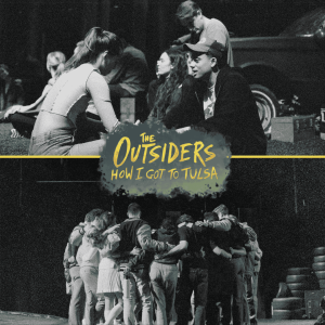 The Outsiders Presents How I Got to Tulsa