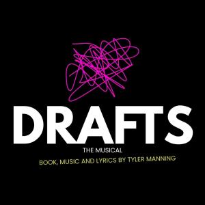 Drafts: The Musical