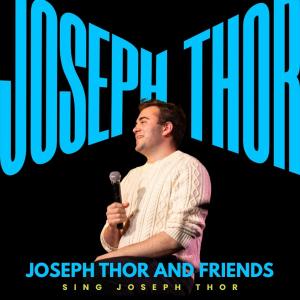 Joseph Thor And Friends