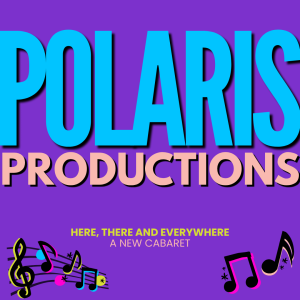 Polaris Productions: Here, There, and Everywhere