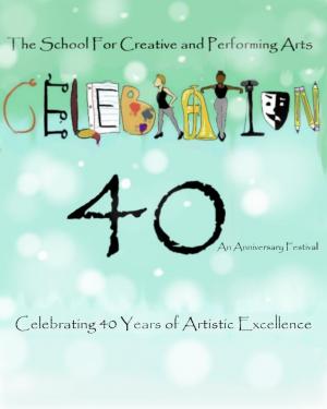 CELEBRATION 40: THE WORLD CLASS THEATER EXPERIENCE