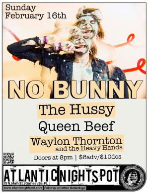 NOBUNNY, THE HUSSY, QUEEN BEEF