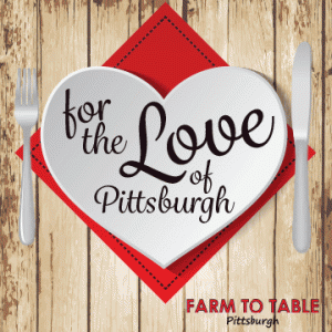 Farm to Table: For the Love of Pittsburgh