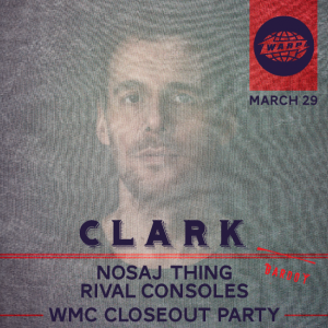 Clark + Nosaj Thing | 3.29 | WMC