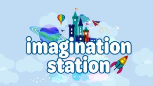 Imagination Station - 5 July