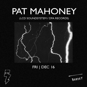 Pat Mahoney (LCD Soundsystem/DFA Records) | 12.16
