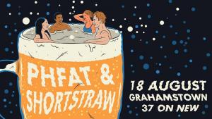 PHFat & Shortstraw in Grahamstown