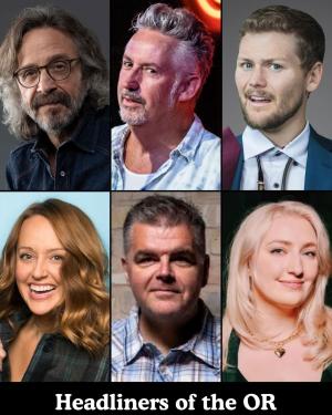 Headliners of the OR - Marc Maron, Harland Williams, Drew Lynch, Sarah Tiana, Ian Bagg, Sophie Buddle +more!