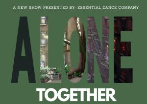 Alone, Together ~ Essential Dance Company