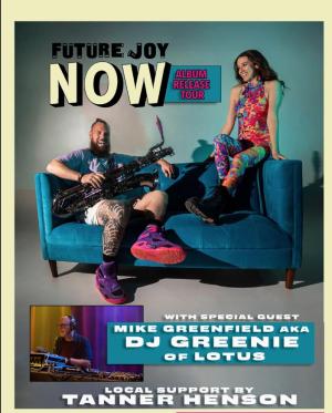 Future Joy w/ DJ Greenie,Fungi Flows,Tanner Henson