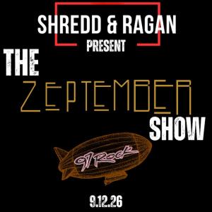 Shredd and Ragan Present The Zeptember Show