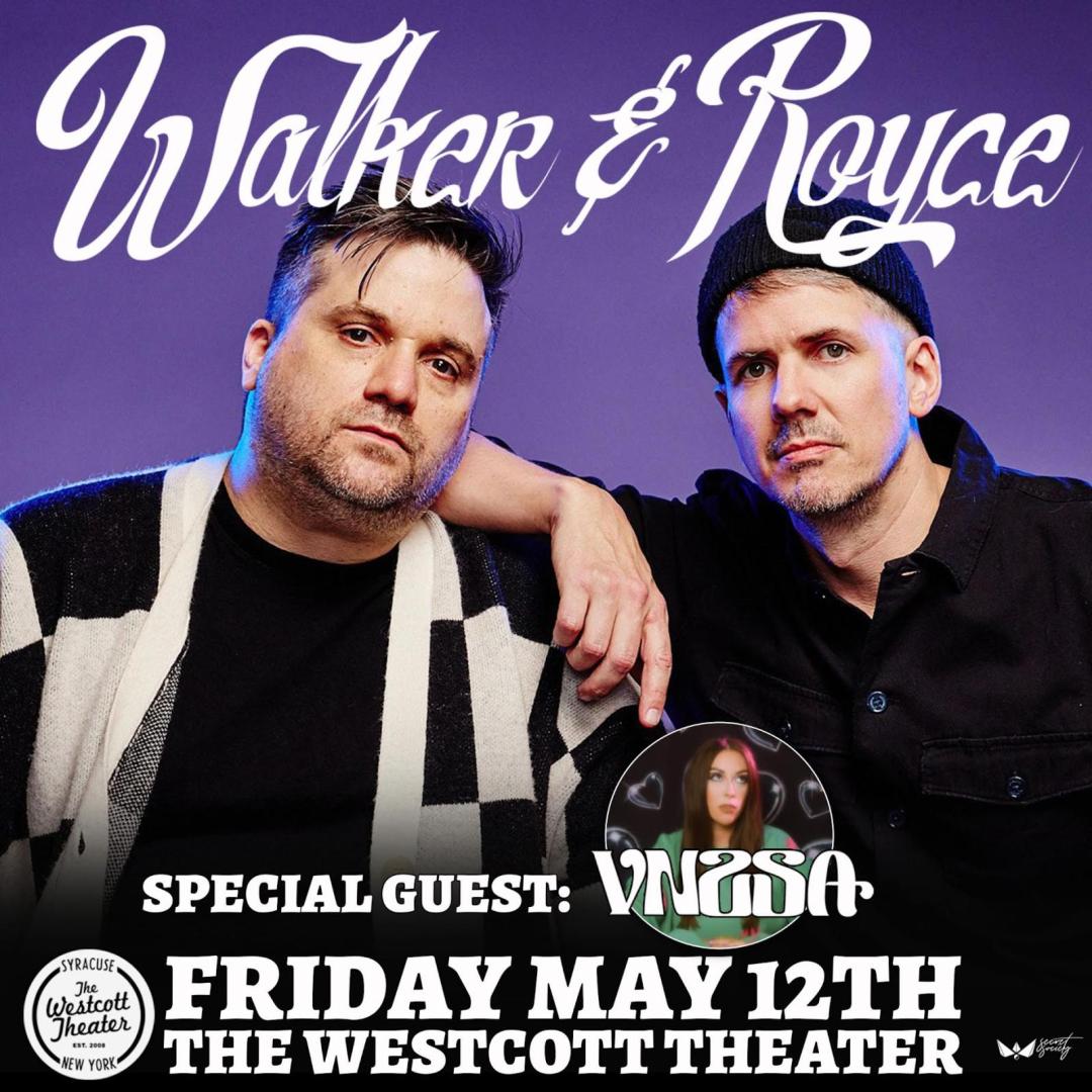 Tickets for Walker & Royce and VNSSA in Syracuse from ShowClix