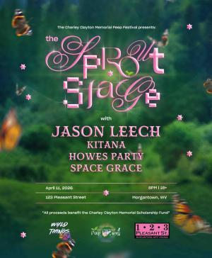 The Charley Clayton Memorial Peep Festival presents: Sprout Stage with Jason Leech, Kitana, Howes Party, and Space Grace