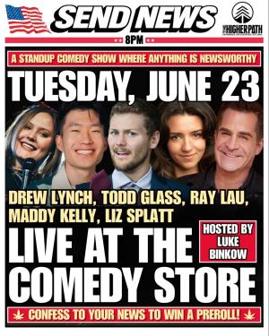 Send News - Drew Lynch, Todd Glass, Ray Lau, Liz Splatt, Maddy Kelly +more!