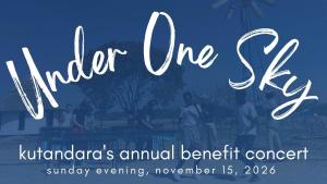 Under One Sky: Kutandara's Annual Fundraising Concert