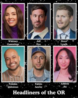 *Low Ticket Warning* Headliners of the OR - Whitney Cummings, Jeff Ross, Drew Lynch, Frankie Quinones, Fahim Anwar, Andrea Jin +more!