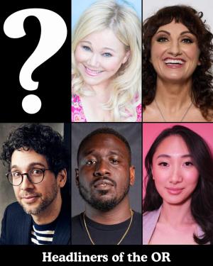 Headliners of the OR - 3 Surprise Guests, Caroline Rhea, Steph Tolev, Rick Glassman, Shapel Lacey, Andrea Jin +more!